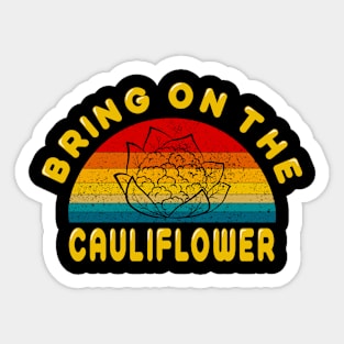 Bring on the Cauliflower Sticker